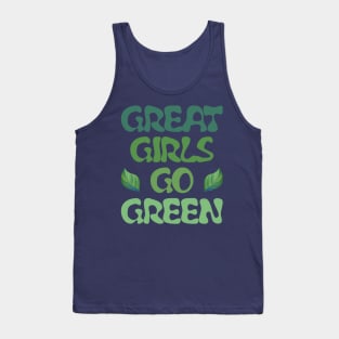 Great girls go green Tank Top